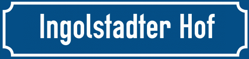 Straßenschild Ingolstadter Hof